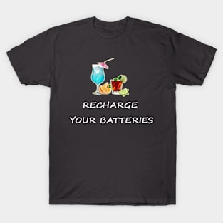 Recharge your batteries T-Shirt